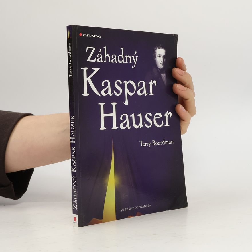 Terry Boardman Záhadný Kaspar Hauser