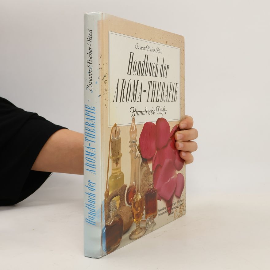 Marlis Seitz-Braunschmied Handbuch der Aroma-Therapie