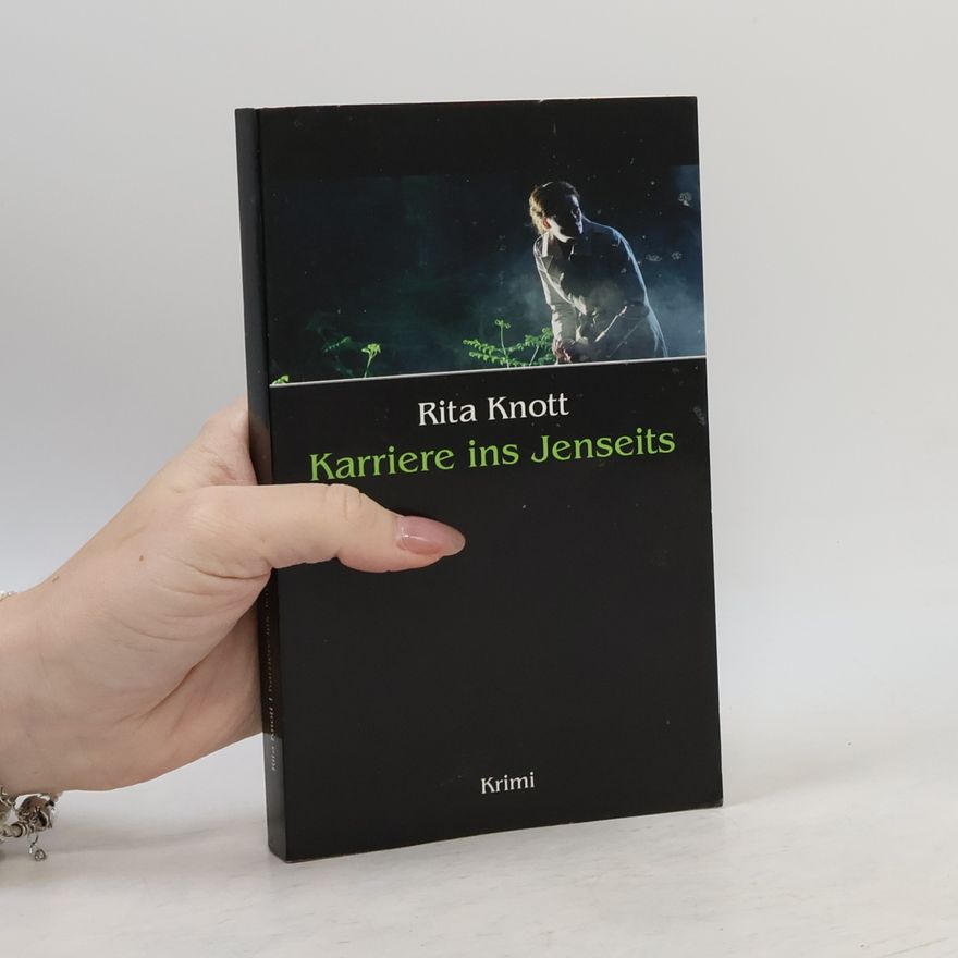 Rita Knott Karriere ins Jenseits