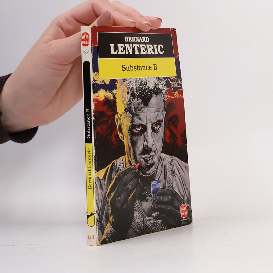 Bernard Lenteric Substance B - Texte intégral