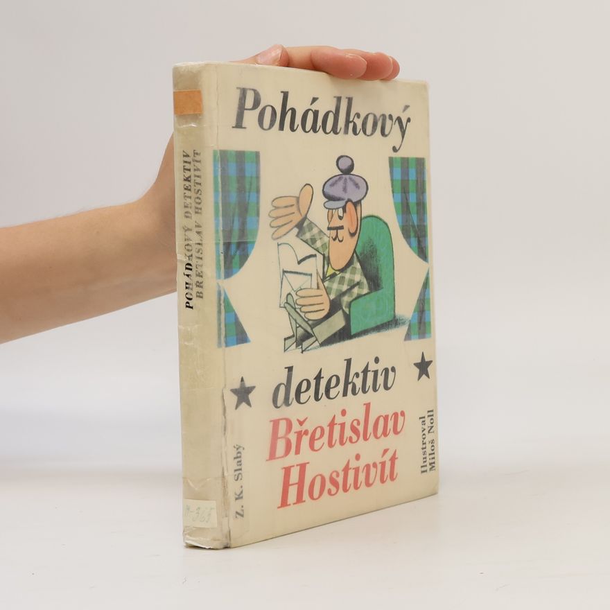 Zdeněk Karel Slabý Pohádkový detektiv Břetislav Hostivít