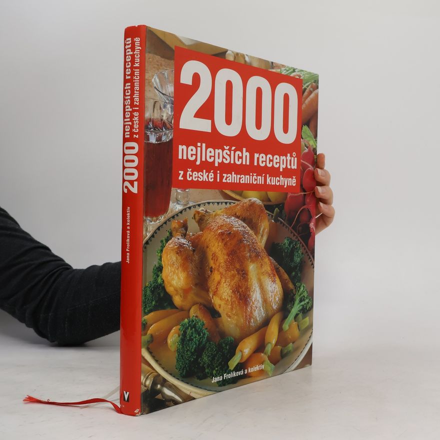 Jana Frolik 2000 nejlepších receptů z české i zahraniční kuchyně