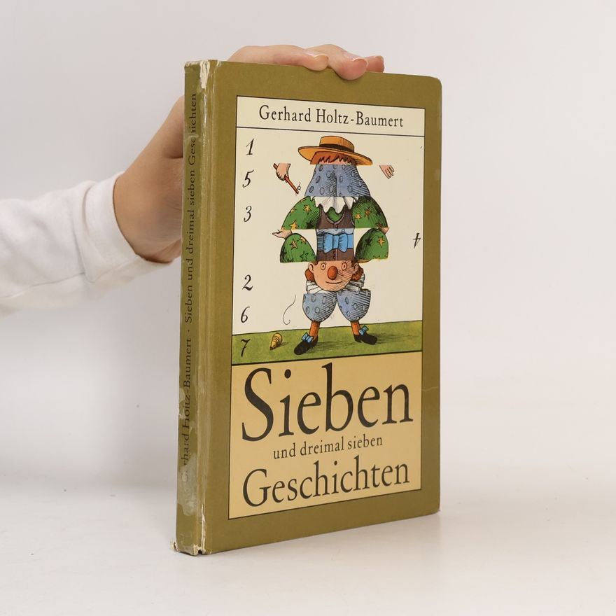 Gerhard Holtz Baumert Sieben und dreimal sieben Geschichten