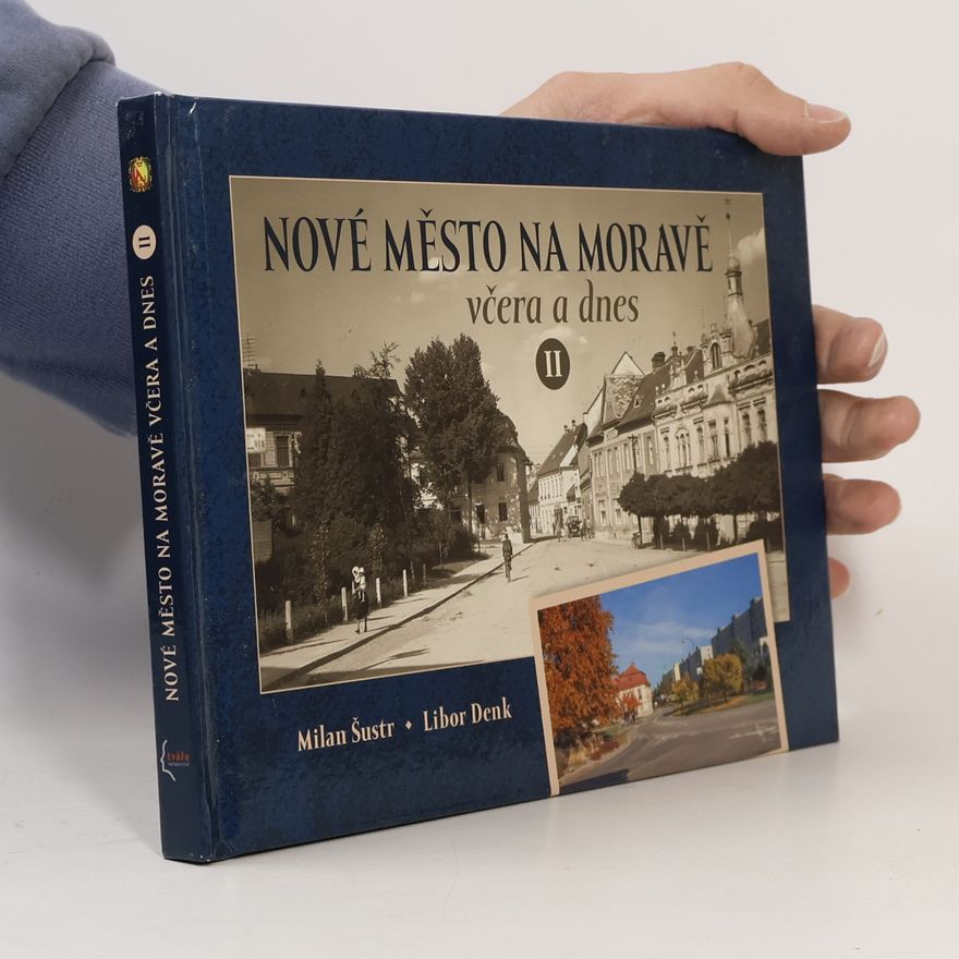 Libor Denk Nové Město na Moravě včera a dnes II