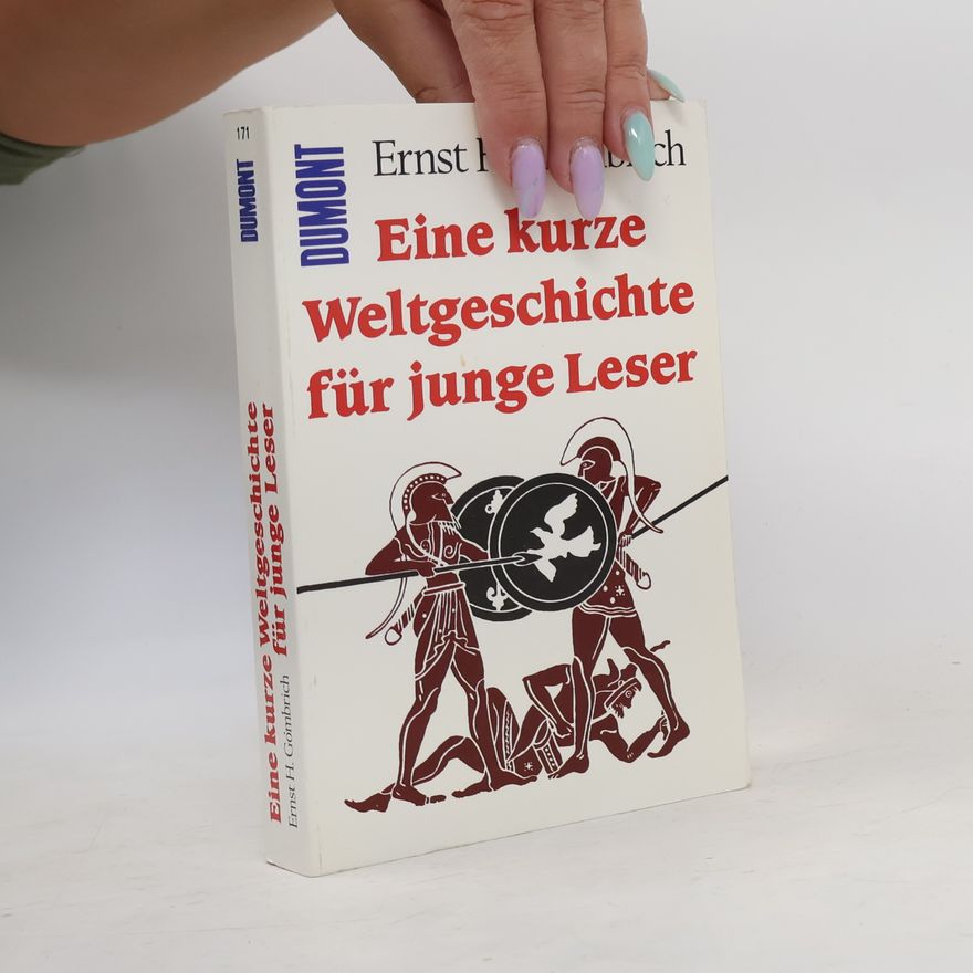 Ernst Gombrich Eine kurze Weltgeschichte für junge Leser