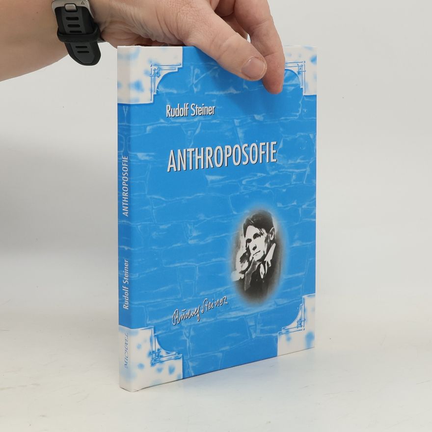 Rudolf Steiner Anthroposofie : úvod do anthroposofického světového názoru