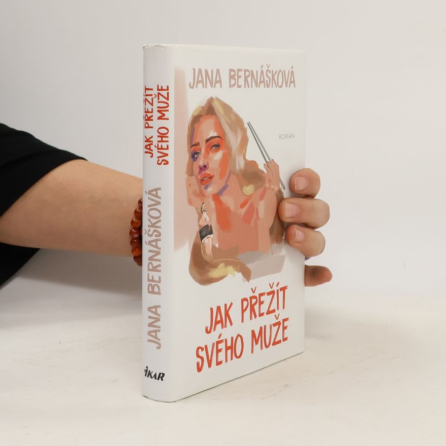 Jana Bernášková Jak přežít svého muže