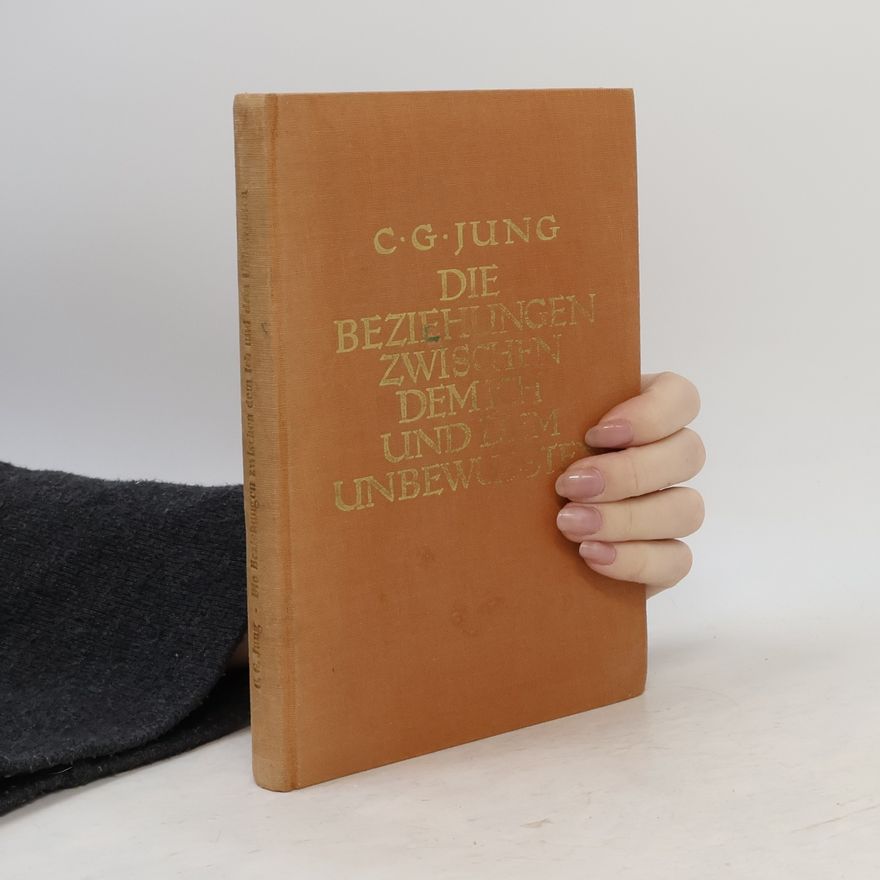 C.G. Jung Die Beziehungen zwischen dem Ich und dem Unbewussten