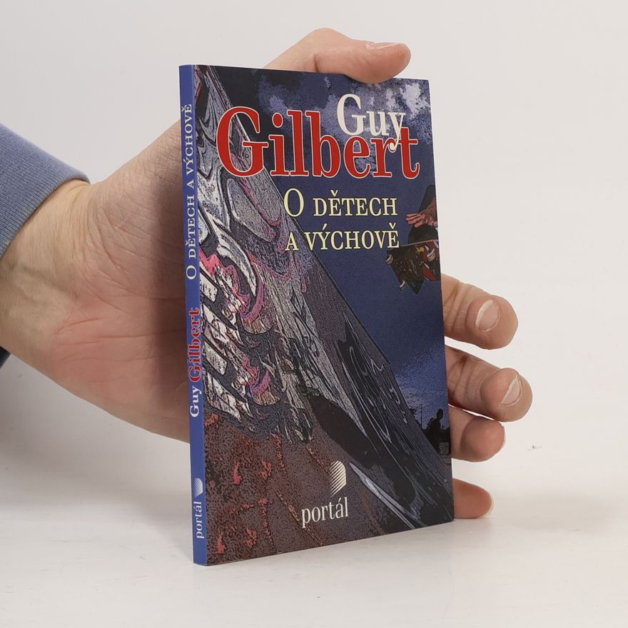 Guy Gilbert O dětech a výchově