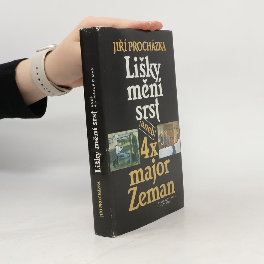Jiří Procházka Lišky mění srst aneb 4x major Zeman