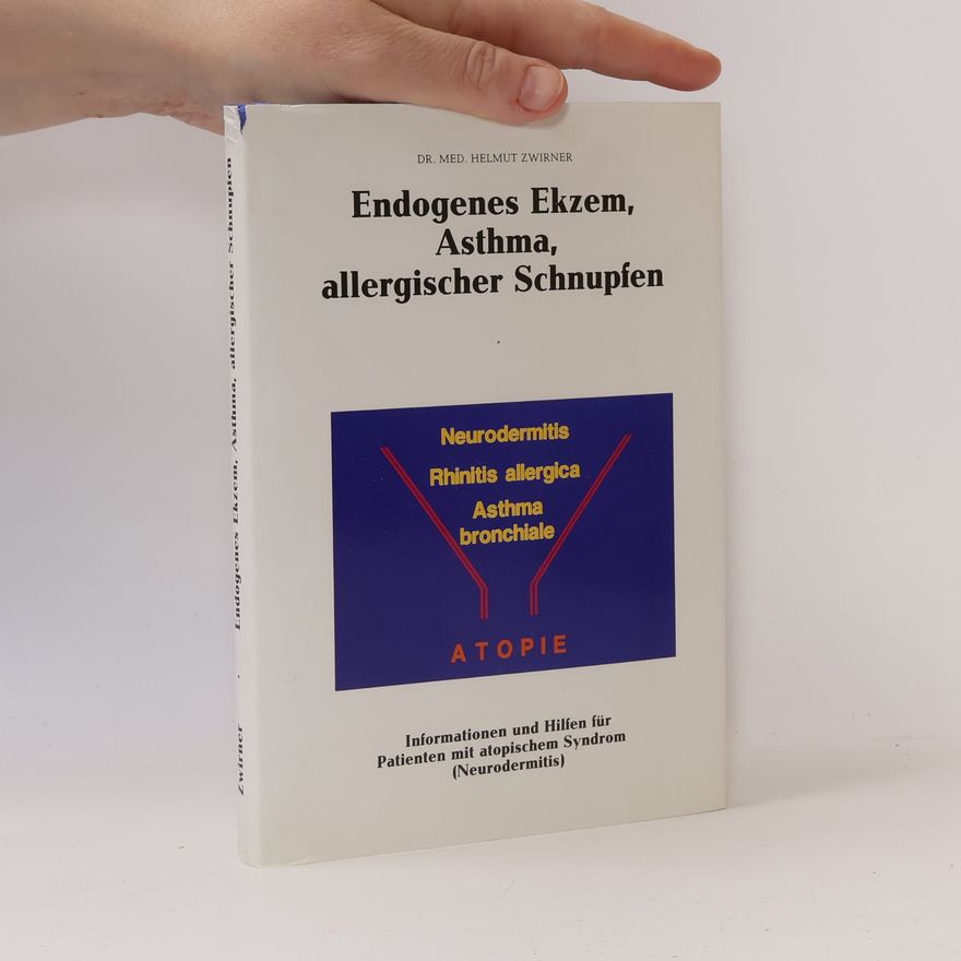 Helmut Zwirner Endogenes Ekzem, Asthma, allergischer Schnupfen