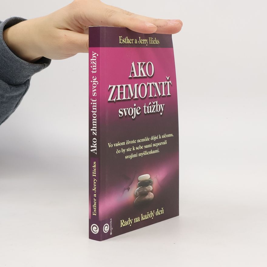 Esther Hicks Ako zhmotniť svoje túžby