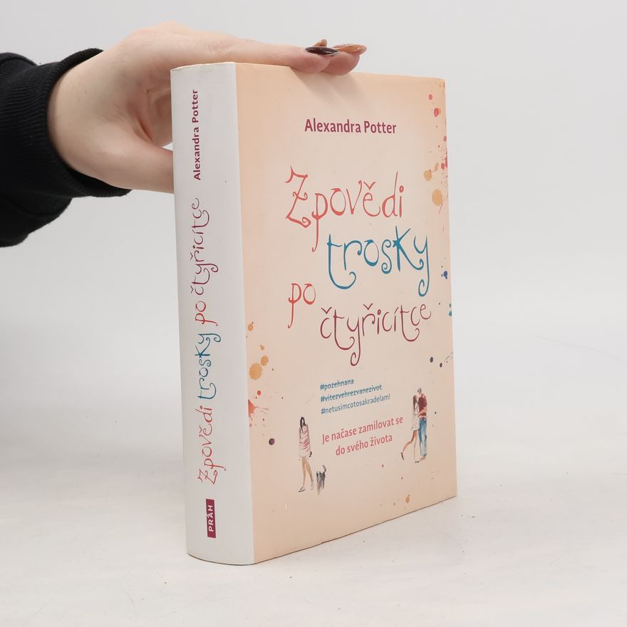 Alexandra Potter Zpovědi trosky po čtyřicítce