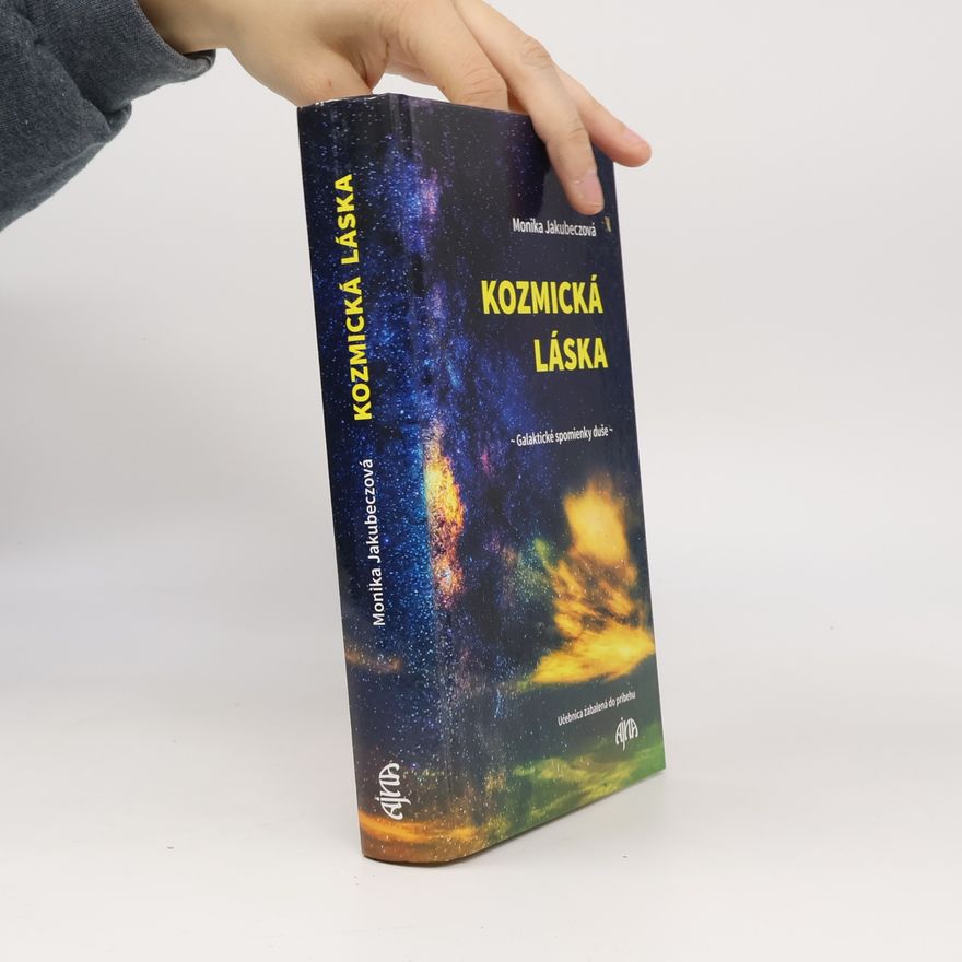 Jakubeczová Monika Kozmická láska- galaktické spomienky duše