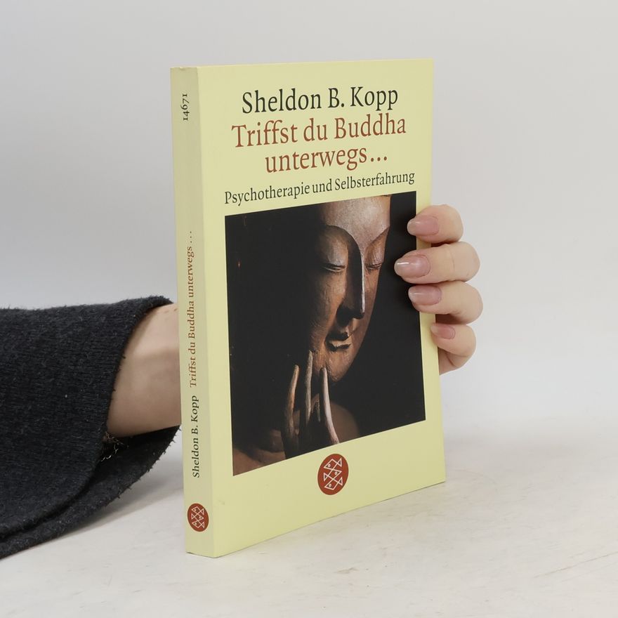 Sheldon B. Kopp Triffst du Buddha unterwegs ...