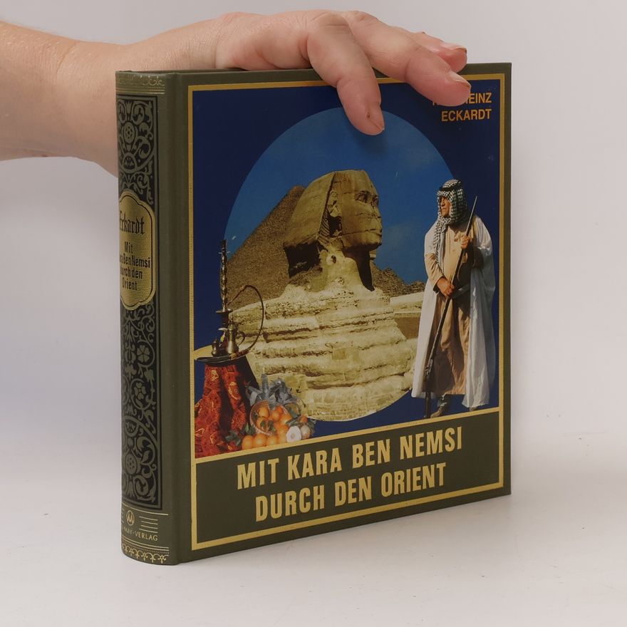 Karlheinz Eckardt Mit Kara Ben Nemsi durch den Orient