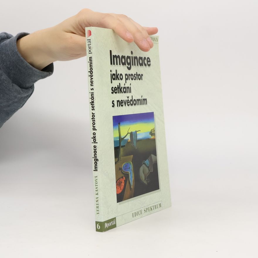 Verena Kast Imaginace jako prostor setkání s nevědomím
