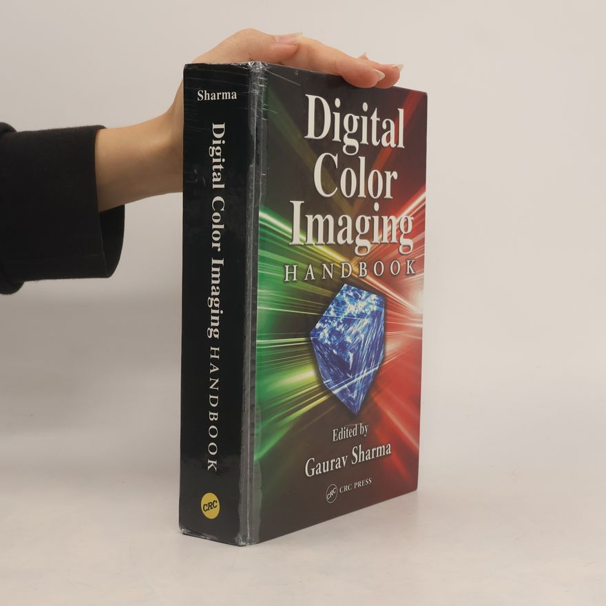 Gaurav Sharma Electrical Engineering & Applied Signal Processing Series: Digital Color Imaging Handbook