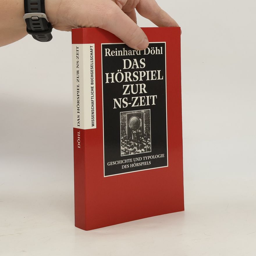 Reinhard Döhl Das Hörspiel zur NS-Zeit