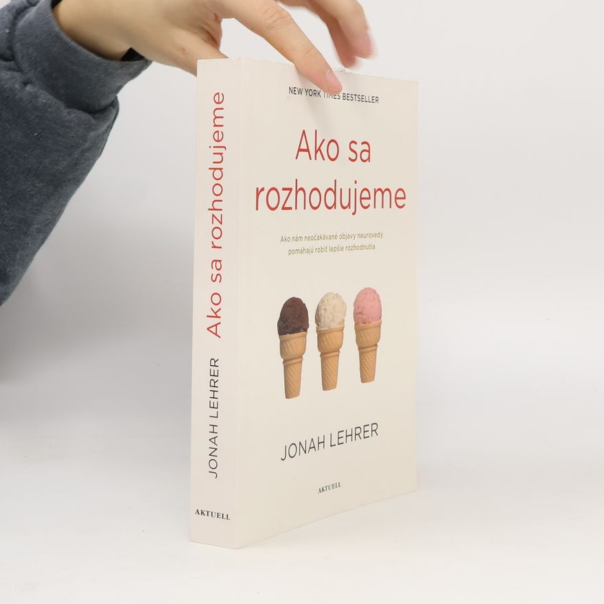Jonah Lehrer Ako sa rozhodujeme