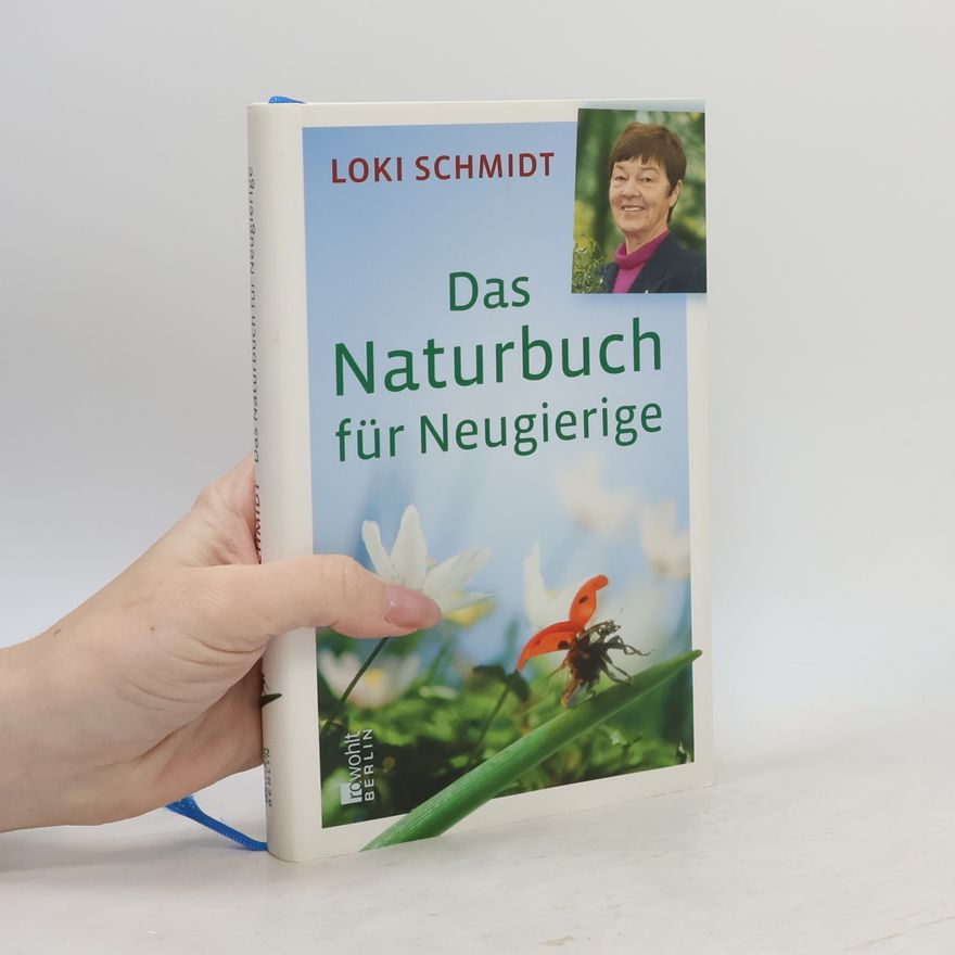 Loki Schmidt Das Naturbuch für Neugierige