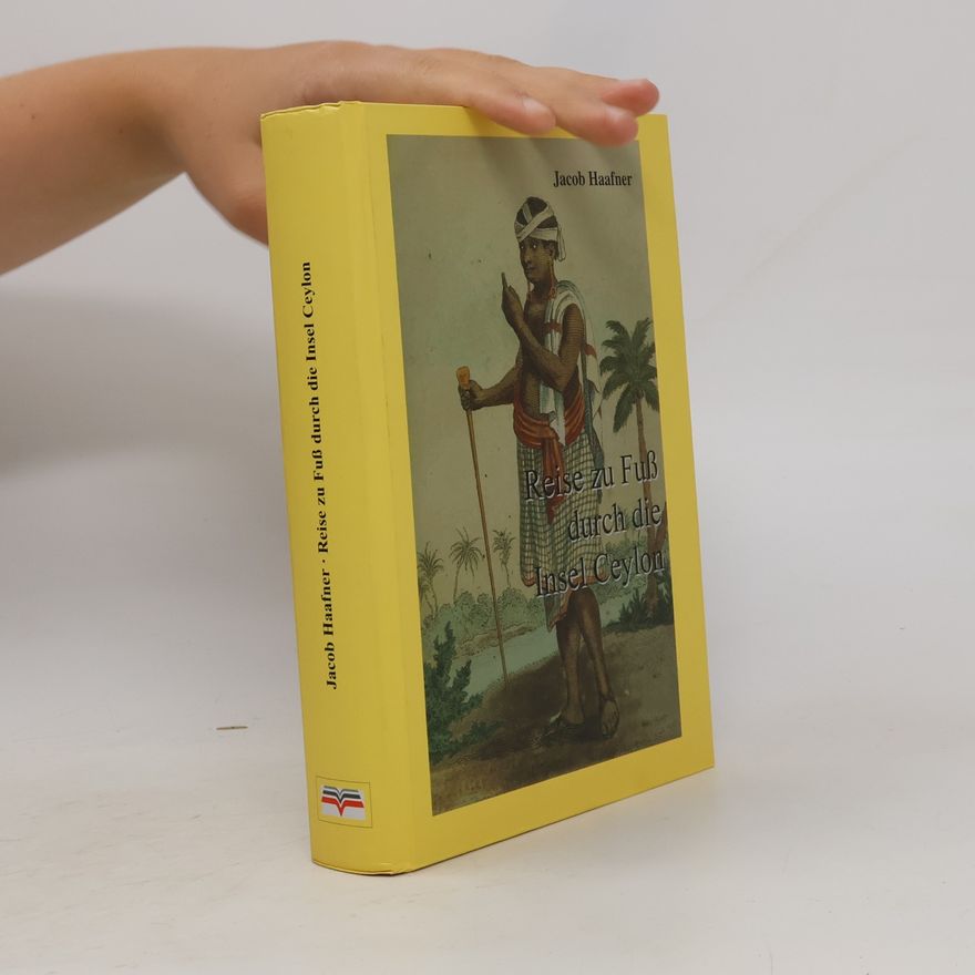 Jacob Haafner Reise zu Fuss durch die Insel Ceylon