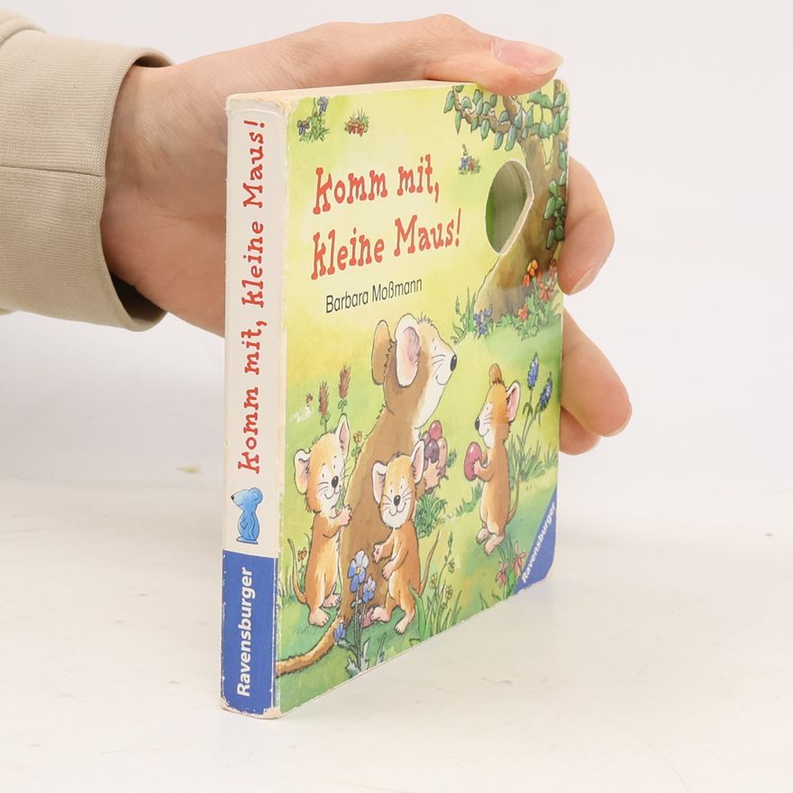 Barbara Moßmann Komm mit, kleine Maus!