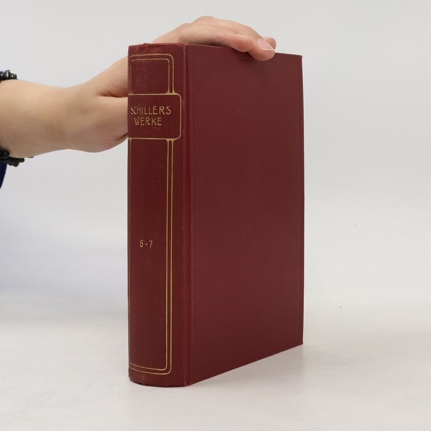 Friedrich Schiller Schillers Werke 6-7