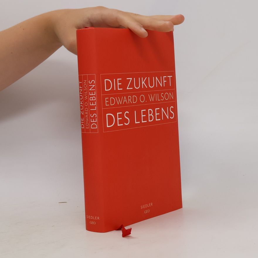 Edward O. Wilson Die Zukunft des Lebens