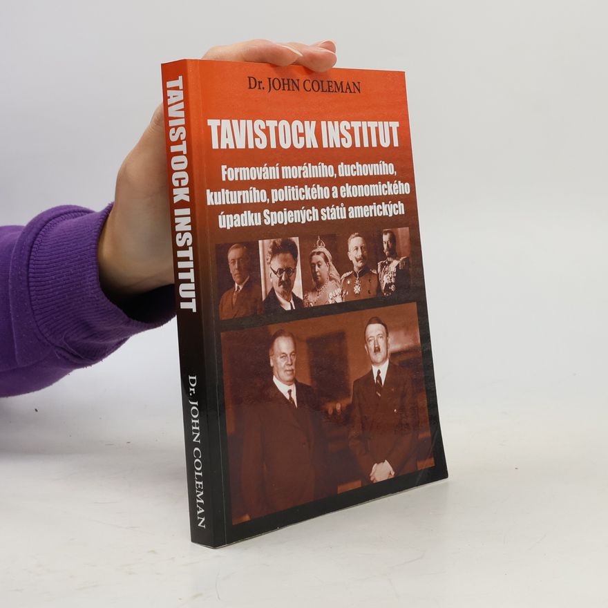 John Coleman Tavistock institut - Formování morálního, duchovního, kulturního, politického a ekonomického úpadku Spojených států amerických