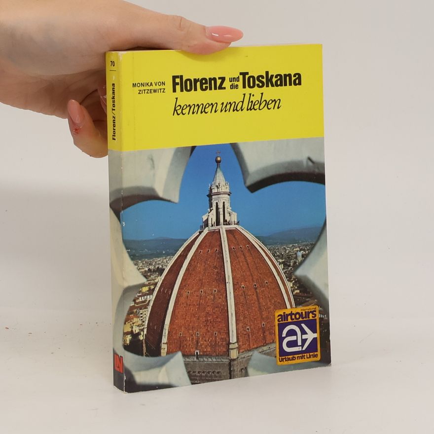 Monika von Zitzewitz Florenz und die Toskana