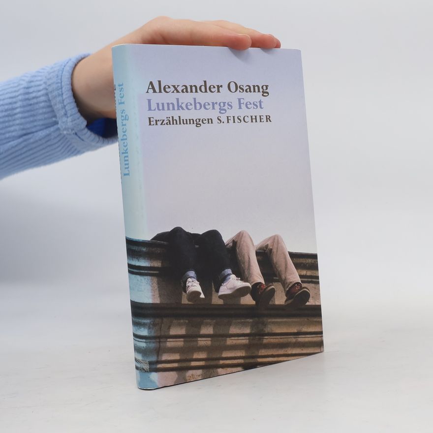 Alexander Osang Lunkebergs Fest