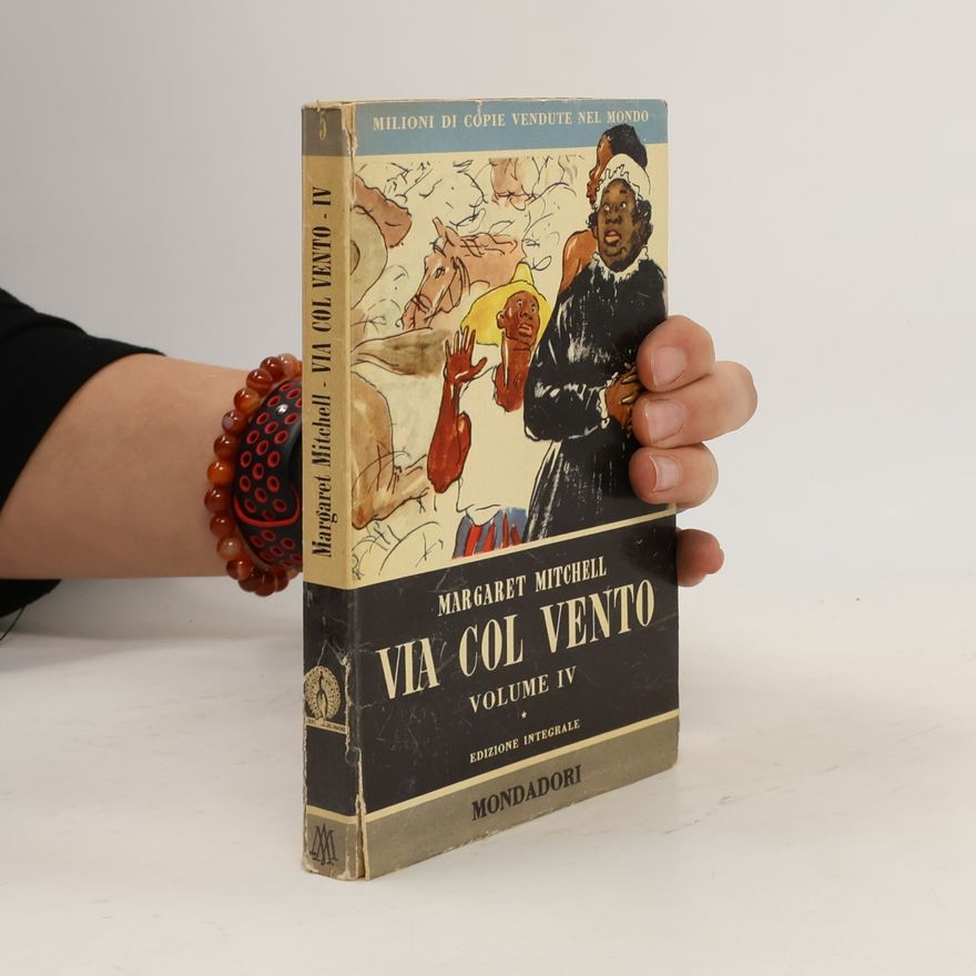 Margaret Mitchell Via Col Vento, Volume IV