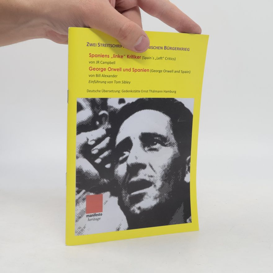 Alexander - Biller Spaniens „linke“ Kritiker / George Orwell und Spanien