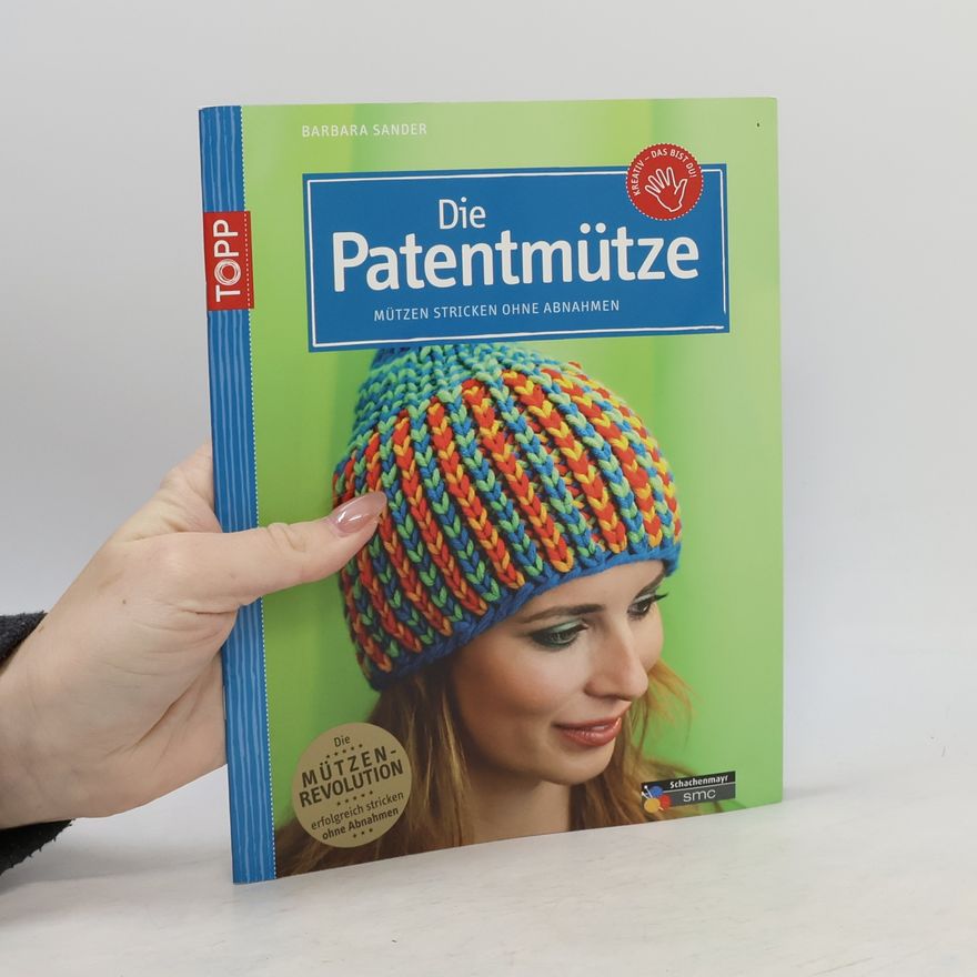 Barbara Sander kreativ.kompakt.: Die Patentmütze