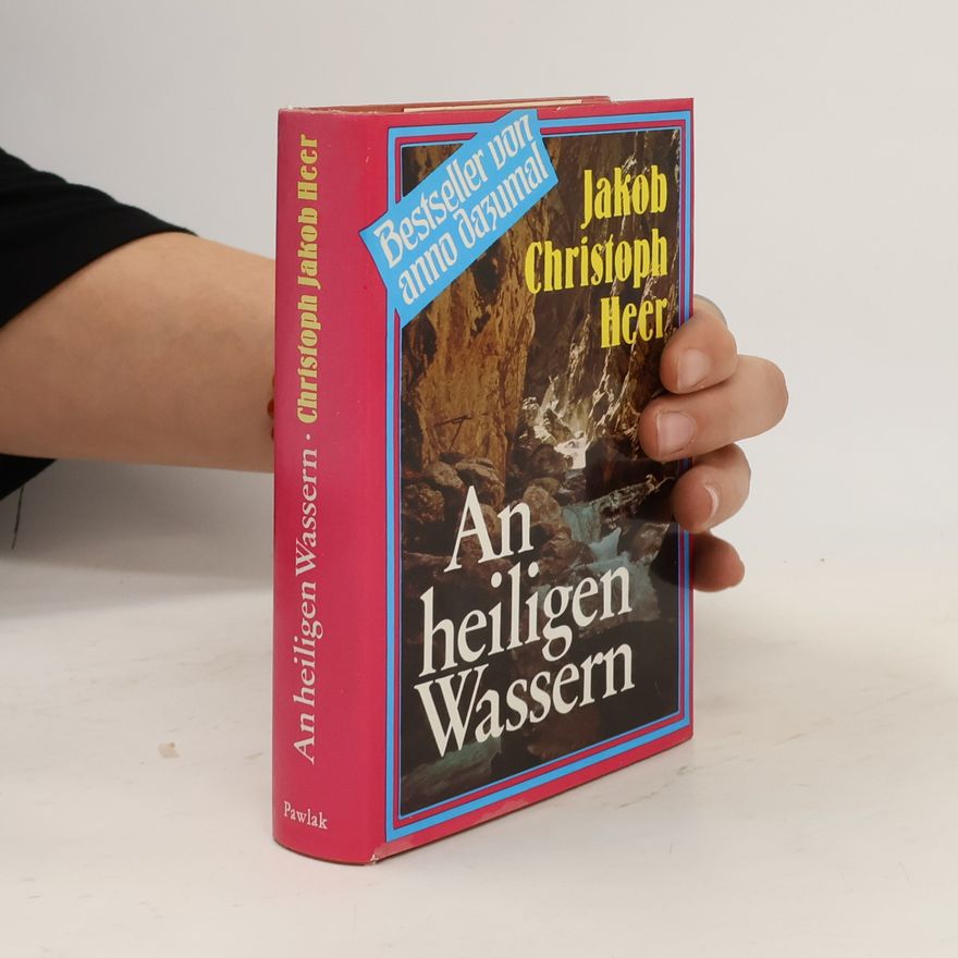 Jakob Christoph Heer An heiligen Wassern