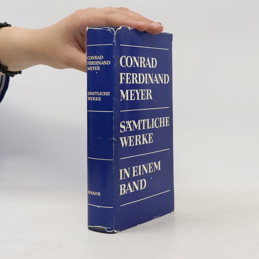 Conrad Ferdinand Meyer Sämtliche Werke