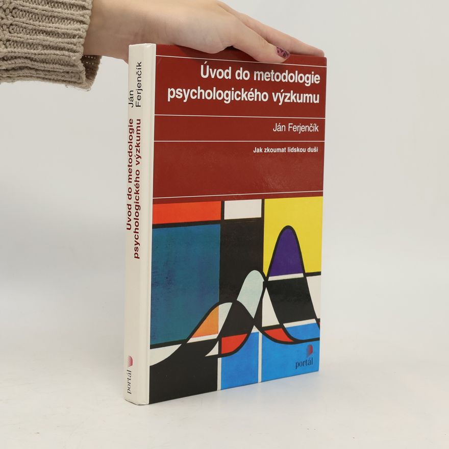 Ján Ferjenčík Úvod do metodologie psychologického výzkumu