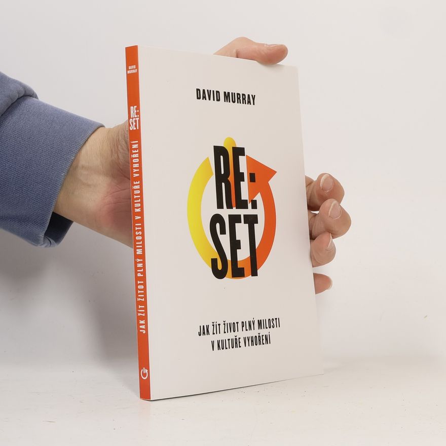 David P Murray Reset : jak žít život plný milosti v kultuře vyhoření