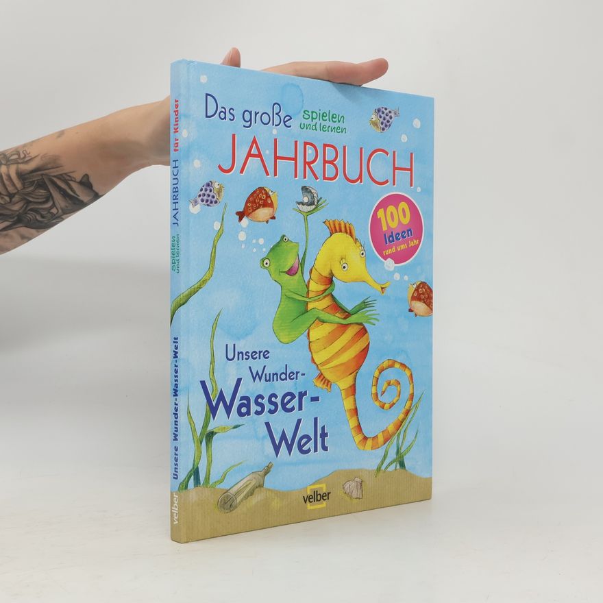 Angelika Strub Das große Spielen-und-Lernen-Jahrbuch - unsere Wunder-Wasser-Welt