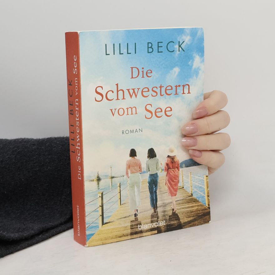 Lilli Beck Die Schwestern vom See