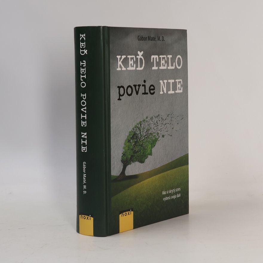 Gabor Maté Keď telo povie NIE