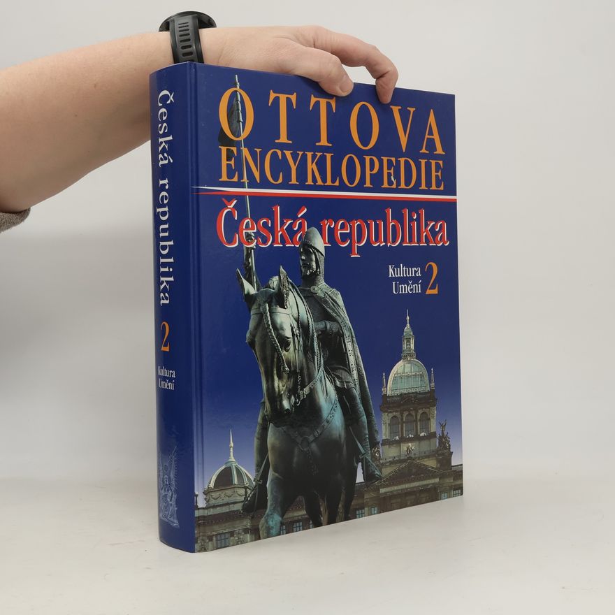 Kolektiv autorů Ottova encyklopedie: Česká republika 2. Kultura a umění