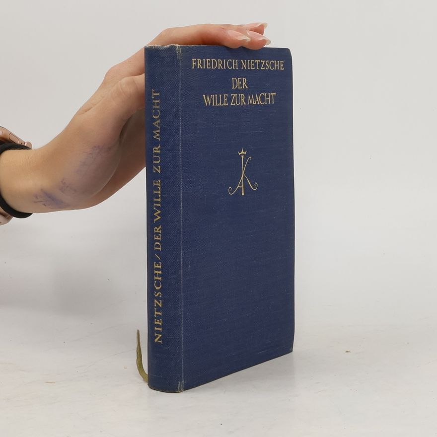 Friedrich Nietzsche Der Wille zur Macht