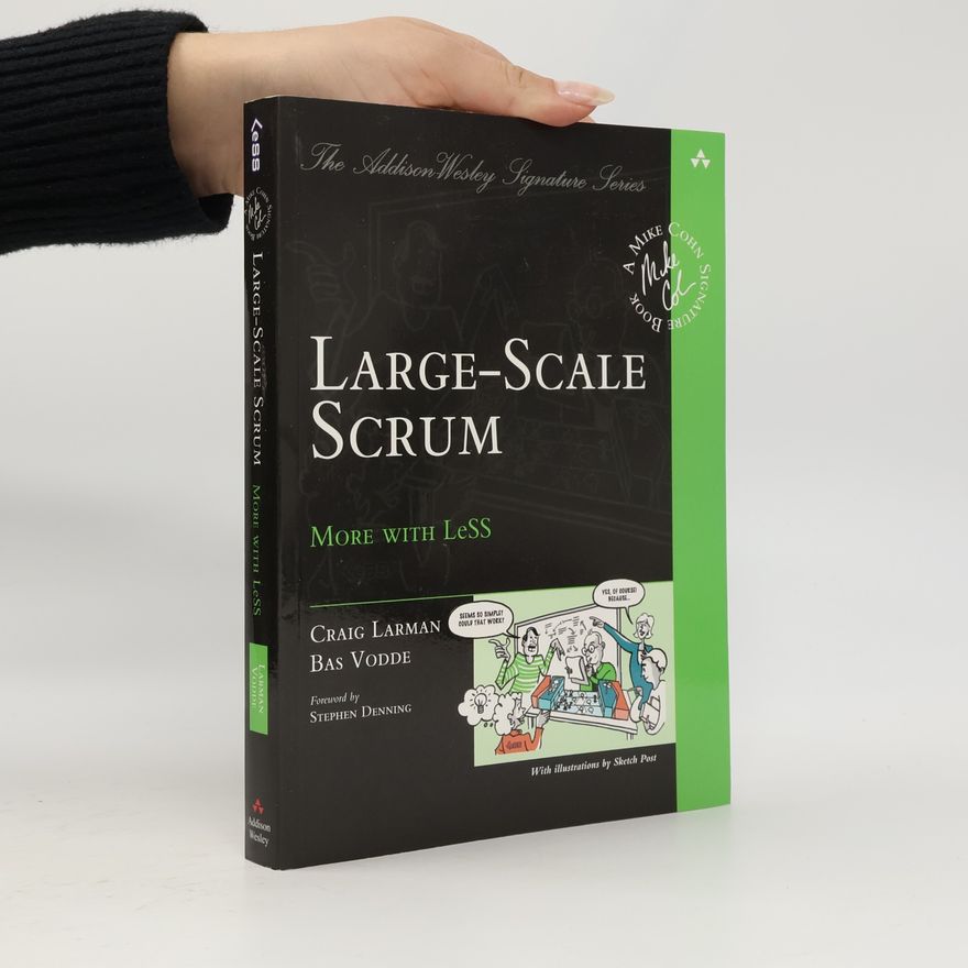 Craig Larman Large-scale Scrum. More with LeSS