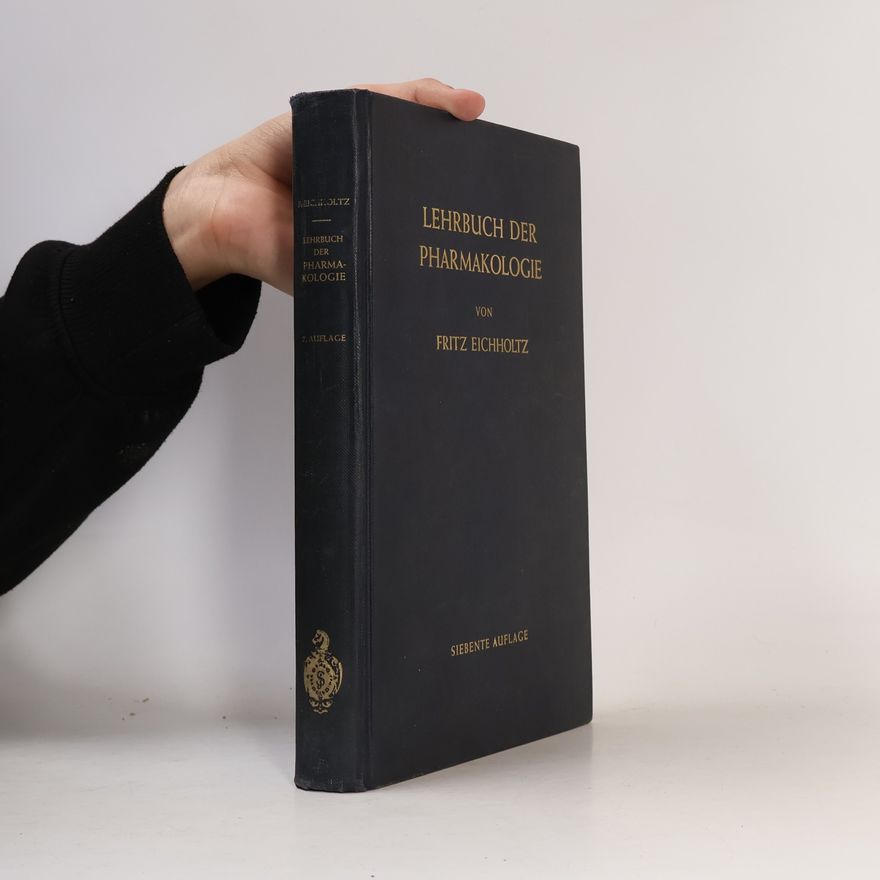 Fritz Eichholtz LEHRBUCH DER PHARMAKOLOGIE