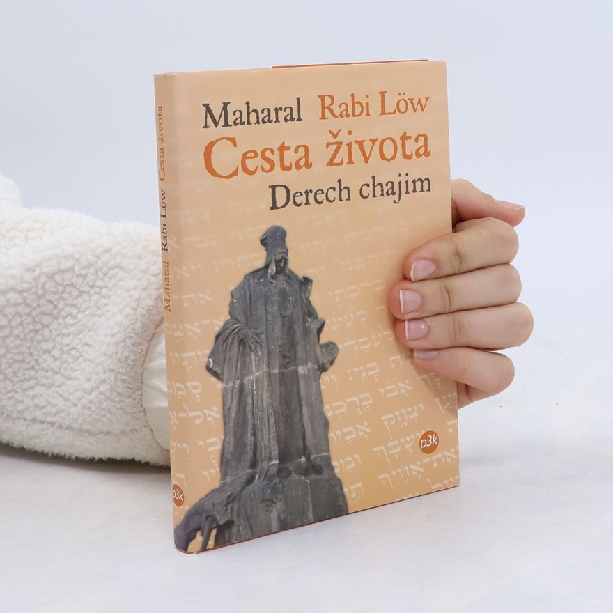 asi Jehuda Leva ben Becalel Cesta života. Derech chajim.