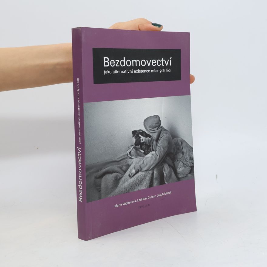 Ladislav Csémy Bezdomovectví jako alternativní existence mladých lidí