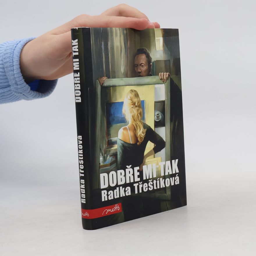 Radka Třeštíková Dobře mi tak