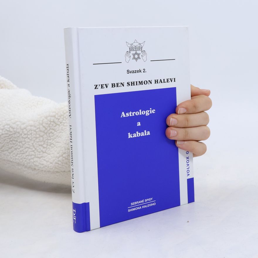 Zev Ben-Shimon Halevi Astrologie a kabala: Přepracování knihy Anatomie osudu
